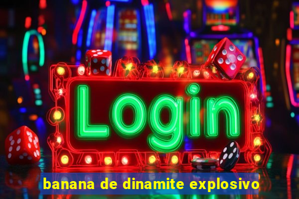 banana de dinamite explosivo